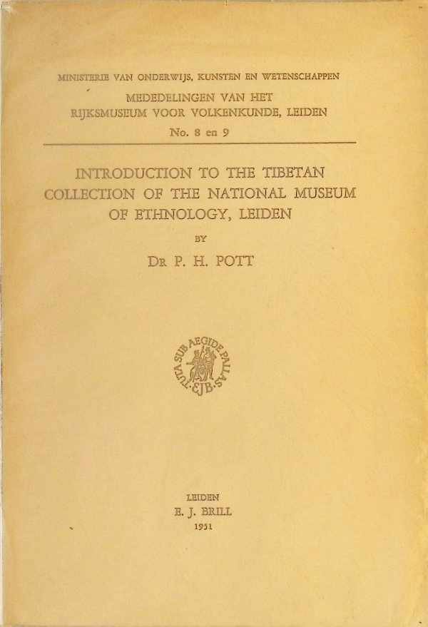 Dr. P. H. Pott - Introduction to the Tibetan collection of the National Museum of Ethnology , Leiden