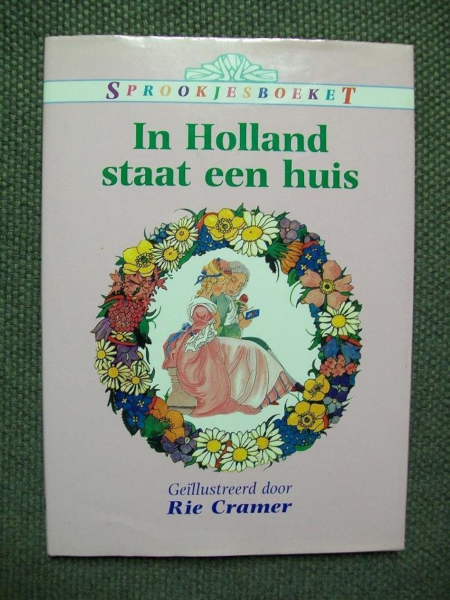 Rie Cramer illustraties - In Holland staat een huis (serie Sprookjesboeket)