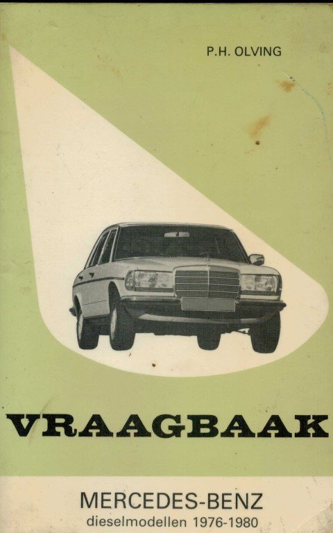 OLVING, P.H. - VRAAGBAAK. Mercedes-Benz. Dieselmodellen 1976-1980.