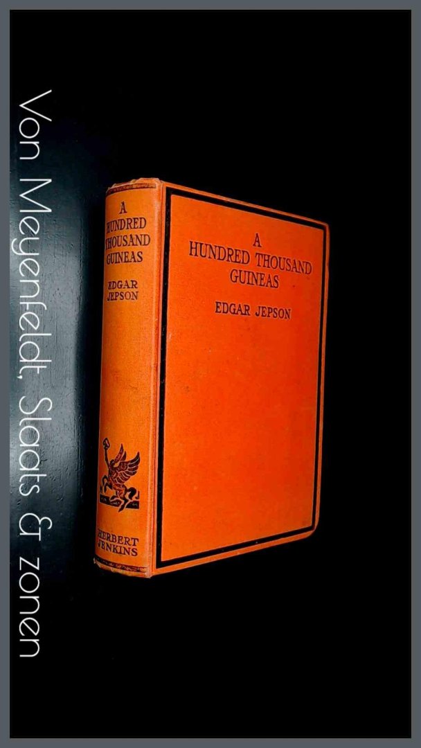 Jepson, Edgar - A hundred thousand guineas
