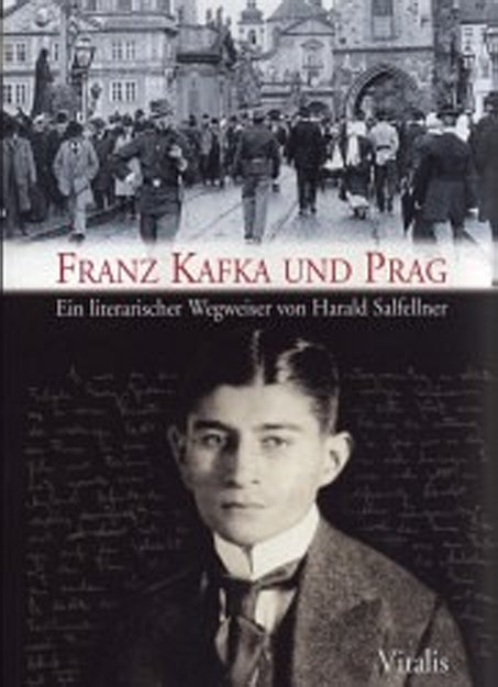 SALFELLNER, Harald - Franz Kafka und Prag. Ein literarischer Wegweiser von Harald Salfellner.