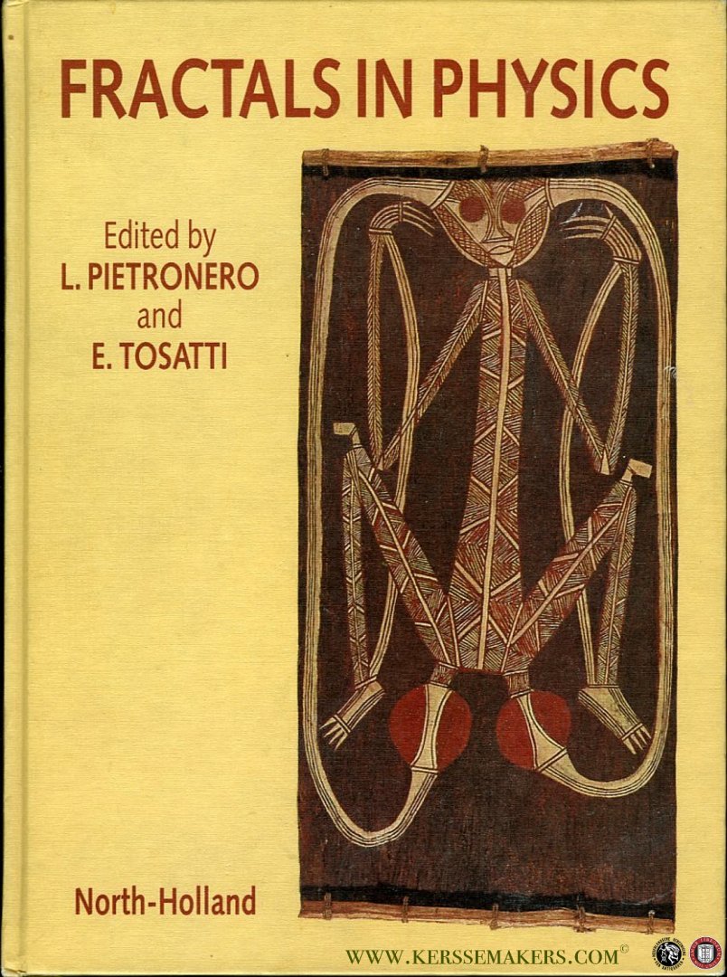 PIETRONERO, Luciano / TOSATTI, Erio - Fractals in Physics. Proceedings of the Sixth Trieste International Symposium on Fractals in Physics, Ictp, Trieste, Italy, July 9-12, 1985.
