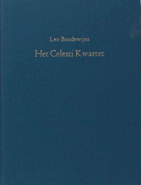 Boudewijns, Leo. - Het Celesti Kwartet.