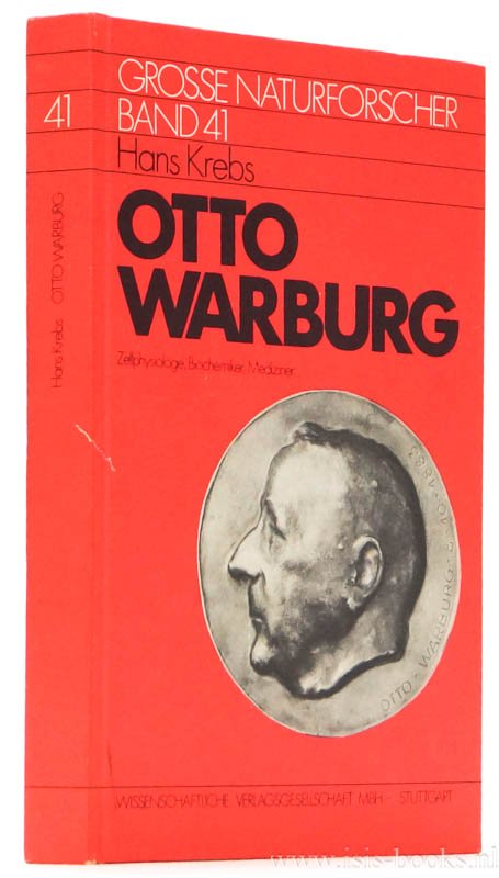 WARBURG, O., KREBS, H., SCHMID, R. - Otto Warburg. Zellphysiologe, Biochemiker, Mediziner, 1883 - 1970.