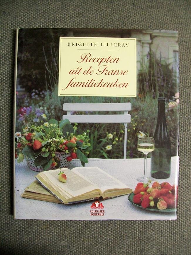 Tilleray, Brigitte - Recepten uit de Franse familiekeuken