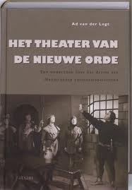 Logt, Ad van der - Het Theater Van De Nieuwe Orde. Een Onderzoek Naar Het Drama Van Nederlandse Nationaalsocialisten