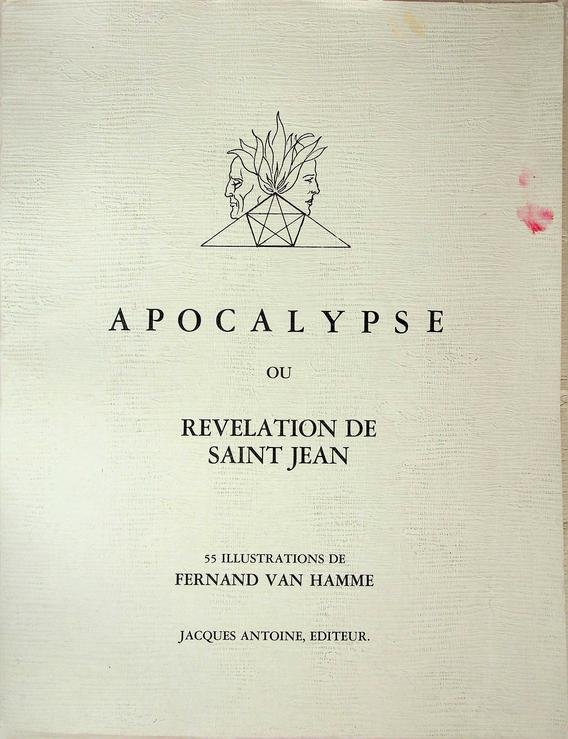 Hamme, Fernand van - Apocalypse ou revelation de Saint Jean. 55 illustrations de Fernand van Hamme. Jacques Antoine, editeur