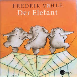 Vahle, Fredrik - Der Elefant. CD / Lieder in unserer und eurer Sprache