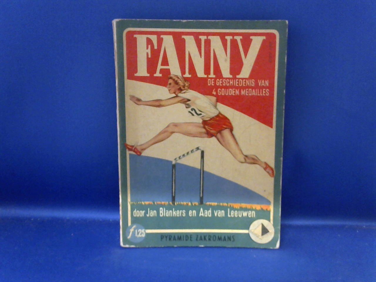 Blankers Jan / Aad van Leeuwen - Fanny. De geschiedenis van 4 gouden medailles