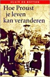 Botton De, Alain - Hoe Proust je leven kan veranderen