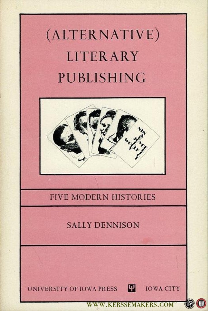 DENNISON, Sally - (Alternative) Literary Publishing. Five Modern Histories.