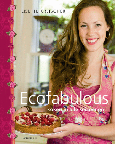 Kreischer, Lisette . [ isbn 9789047200918 ]  ( 100% natuurlijk eten en genieten. ) - Ecofabulous . ( Koken in alle Seizoenen . ) Wanneer komt de rabarber van het land? Wat moet je met die vreemde knollen uit je verantwoorde groentepakket? En hoe tover je een complete feestmaaltijd op tafel zonder dierlijke producten? -
