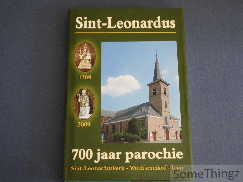 Vermant, Wilfried - Sint-Leonardus. 700 jaar parochie. 1309-2009. Geschiedenis van de Sint-Leonarduskerk te Aartselaar . Het Wolffaertshof: pastorie van 1687 tot 1952 . Het Laar: betwistingen en erkenningen van het eigendomsrecht van 1519 tot heden.