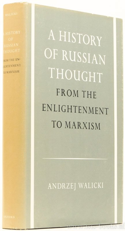 WALICKI, A. - A history of Russian thought from the Enlightenment to marxism. Translated from the Polish by H. Andrews-Rusiecka.