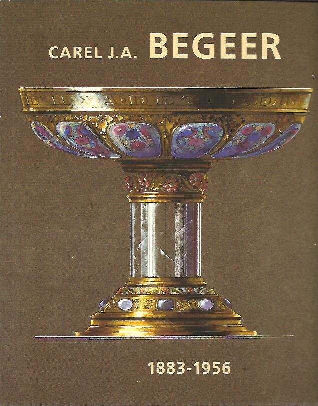 KREKEL-AALBERSE, Annelies - Carel J.A. Begeer 1883-1956.
