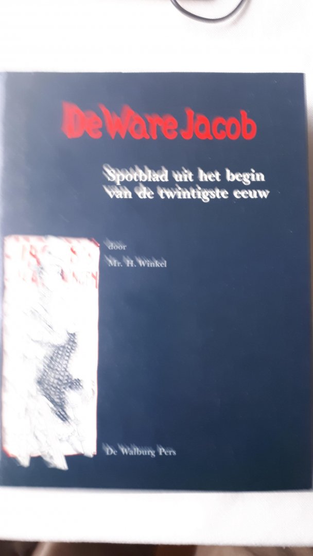 Winkel, H. - De Ware Jacob / Spotblad uit het begin van de twintigste eeuw