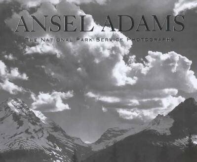 ADAMS, ANSEL. - Ansel Adams: National Park Service Photographers.