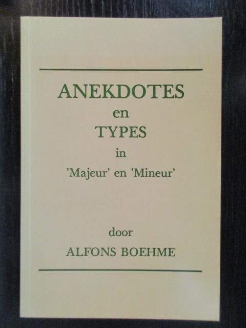 Alfons Boehme - Anekdotes en types in 'majeur' en 'mineur'