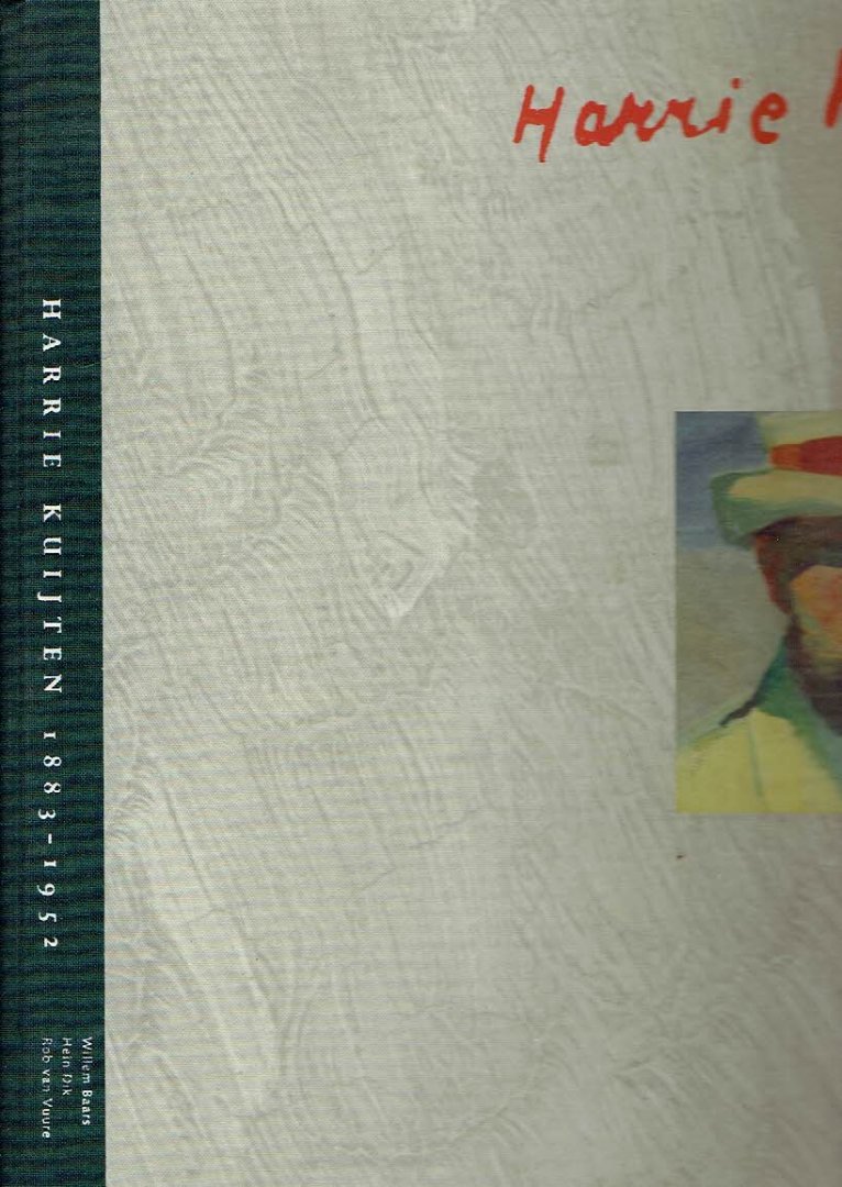 KUIJTEN, Harrie - Willem BAARS, Hein DIK & Rob van VUURE - Harrie Kuijten 1883-1952.
