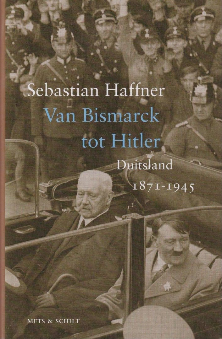 Haffner, Sebastian - Van Bismarck tot Hitler: Duitsland 1871-1945