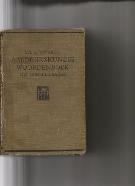 Aken, Ch. H. van - Aardrijkskundig woordenboek der geheele aarde