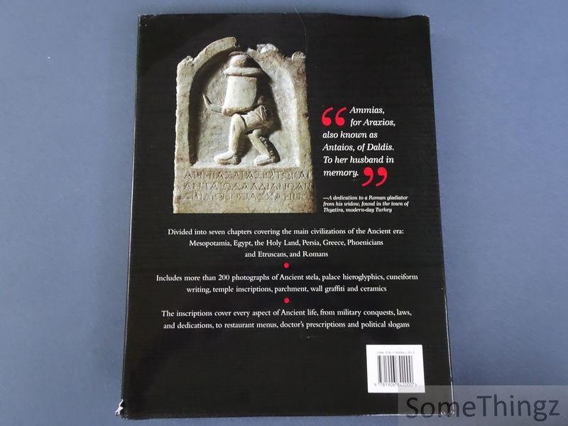 Kerrigan, Michael. - The Ancients in their own words. Ancient writing from tomb hieroglyphs to Roman graffiti.