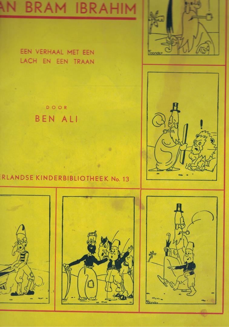 Ben Ali (pseudoniem van Marten Toonder) - De woestijn-avonturen van Bram Ibrahim / een verhaal met een lach en een traan