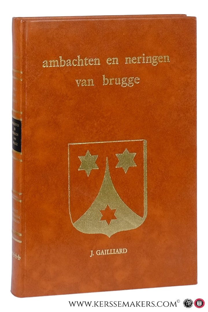 Gailliard, J. - De ambachten en neringen van Brugge, of beschryving hunner opkomst, bloei, werkzaemheden, gebruiken en voorregten... Verrykt met 22 kunstplaten met groote zorg door den zelfden geteekend. [ facsimile van 1977 of 1854 edition ].