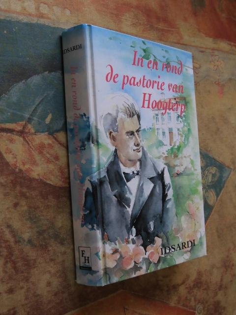 Idsardi (herschreven door D.Gorter) - In en rond de pastorie van Hoogterp