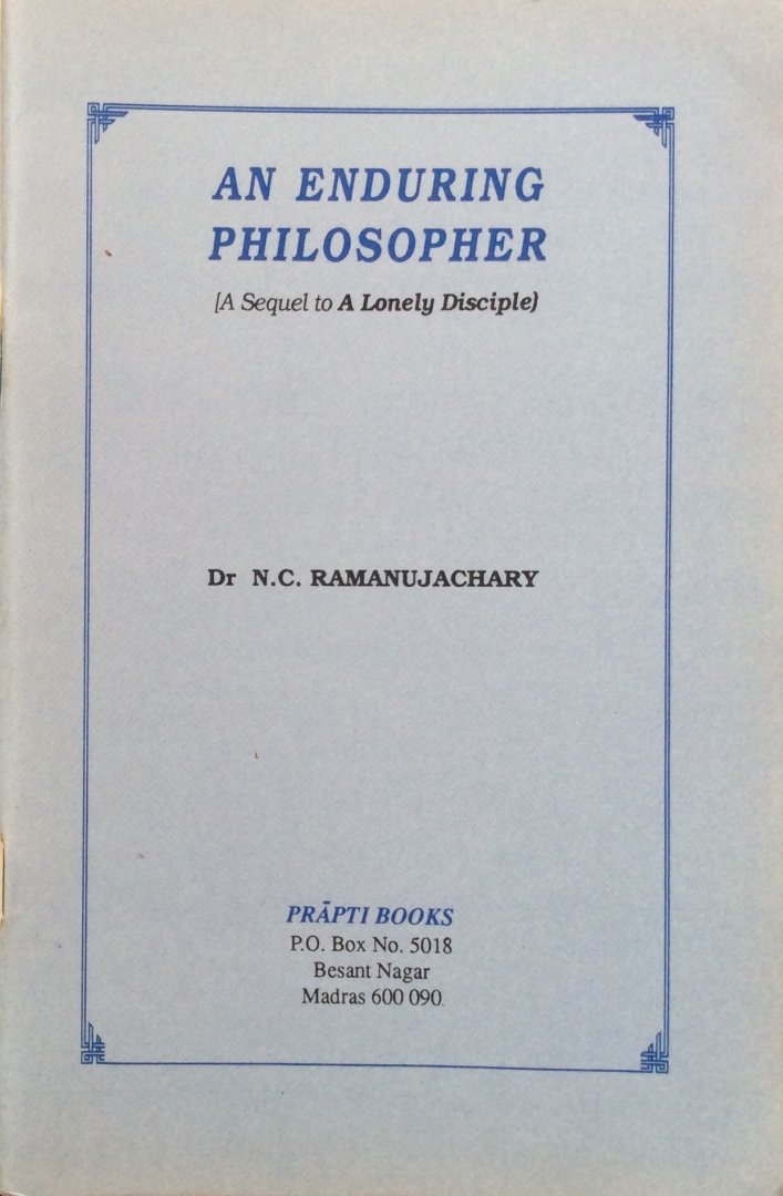 Ramanujachary, dr N.C. [T. Subbo Rao / Row] - An enduring philosopher (a sequel to 'A lonely disciple') [on T. Subba Rao / Row]