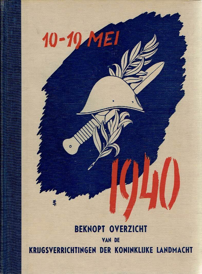 [HILTEN, D.A. van] - Beknopt overzicht van de Krijgsverrichtingen der Koninklijke Landmacht 10-19 mei 1940. In opdracht van den Minister van Oorlog samengesteld bij de Sectie 'Krijgsgeschiedenis van den Generalen Staf'. - [alleen tekstdeel]