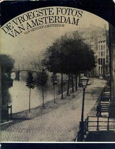 NIEUWENHUIJZEN, KEES. - De vroegste foto's van Amsterdam.