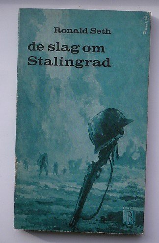 SETH, RICHARD, - De slag om Stalingrad.