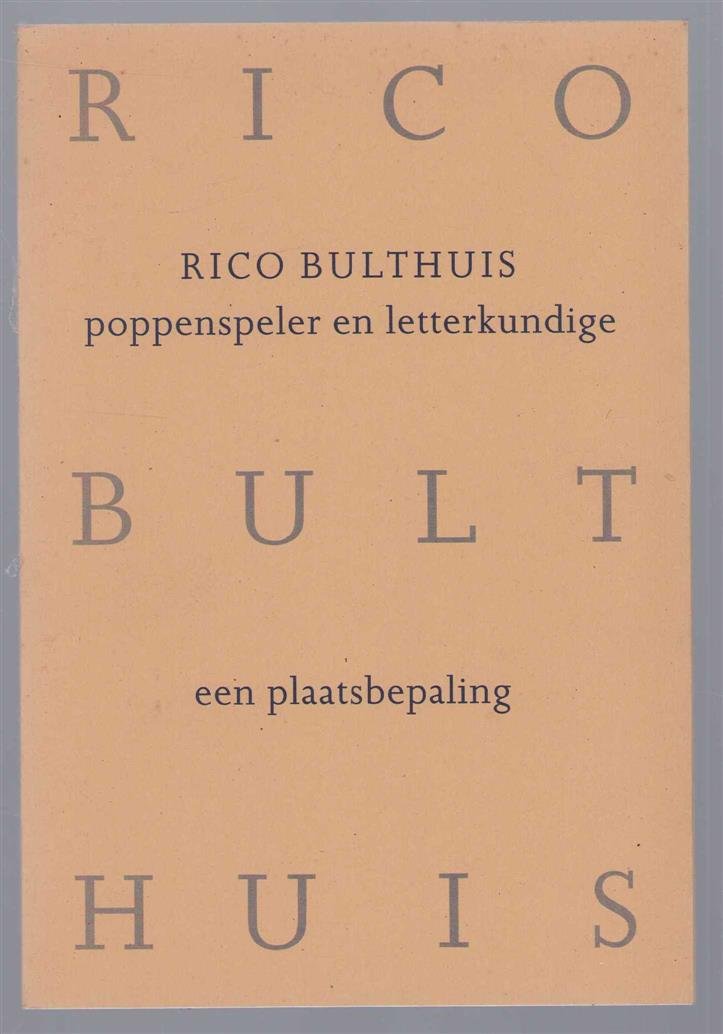 Bollebakker, Hans - Rico Bulthuis : poppenspeler en letterkundige, een plaatsbepaling