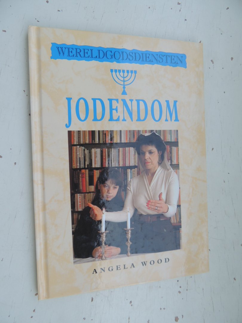 Wood Angela - Jodendom (serie wereldgodsdiensten)