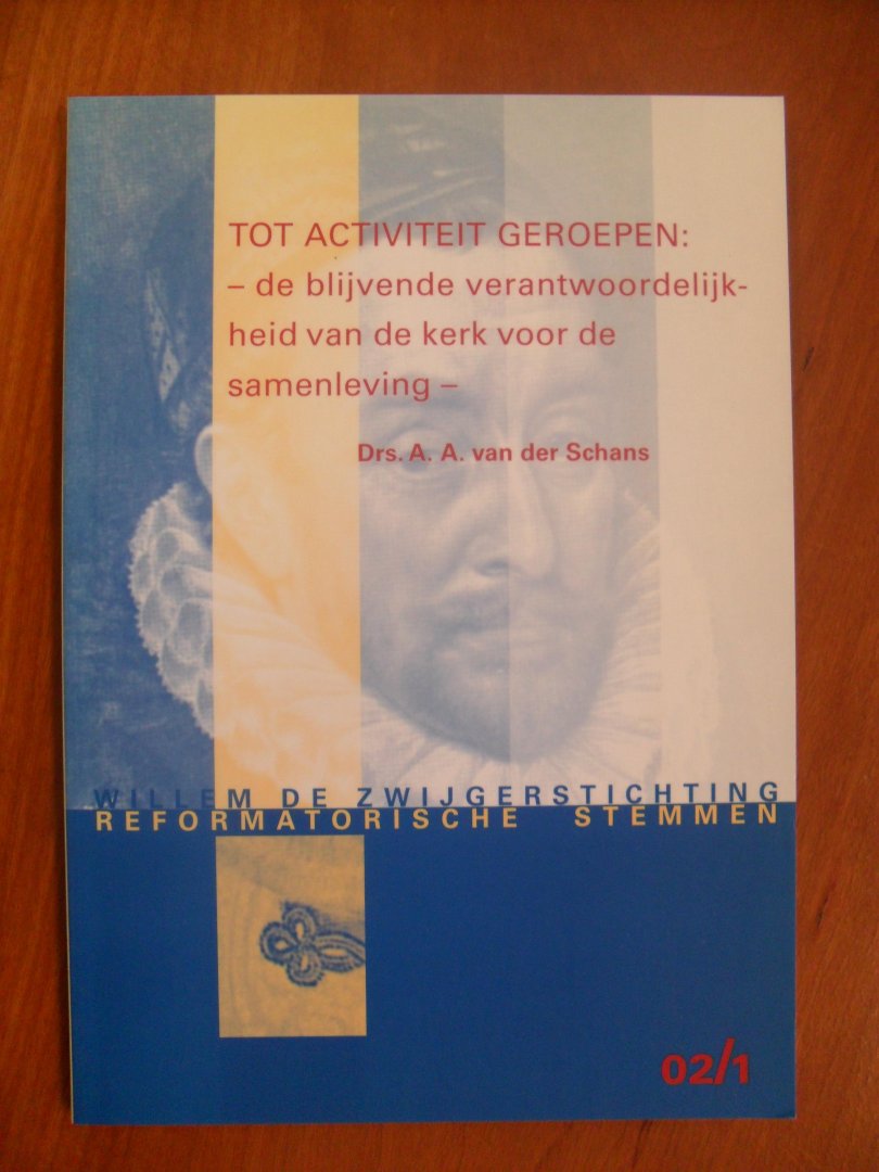 Schans, A.A. van der - Tot activiteit geroepen