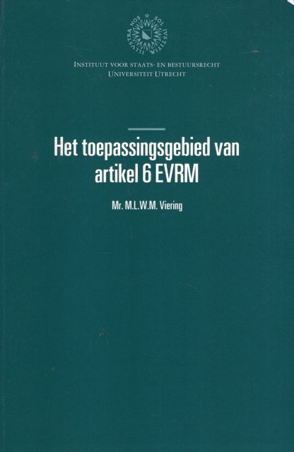 Viering, M.L.W.M. - Het toepassingsgebied van artikel 6 EVRM.