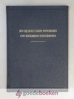 Boer, J.H. den - En gij zult deze woorden uw kinderen inscherpen