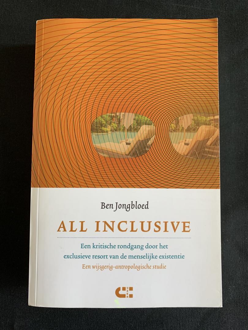 Jongbloed, Ben - All inclusive. Een kritische rondgang door het exclusieve resort van de menselijke existentie.