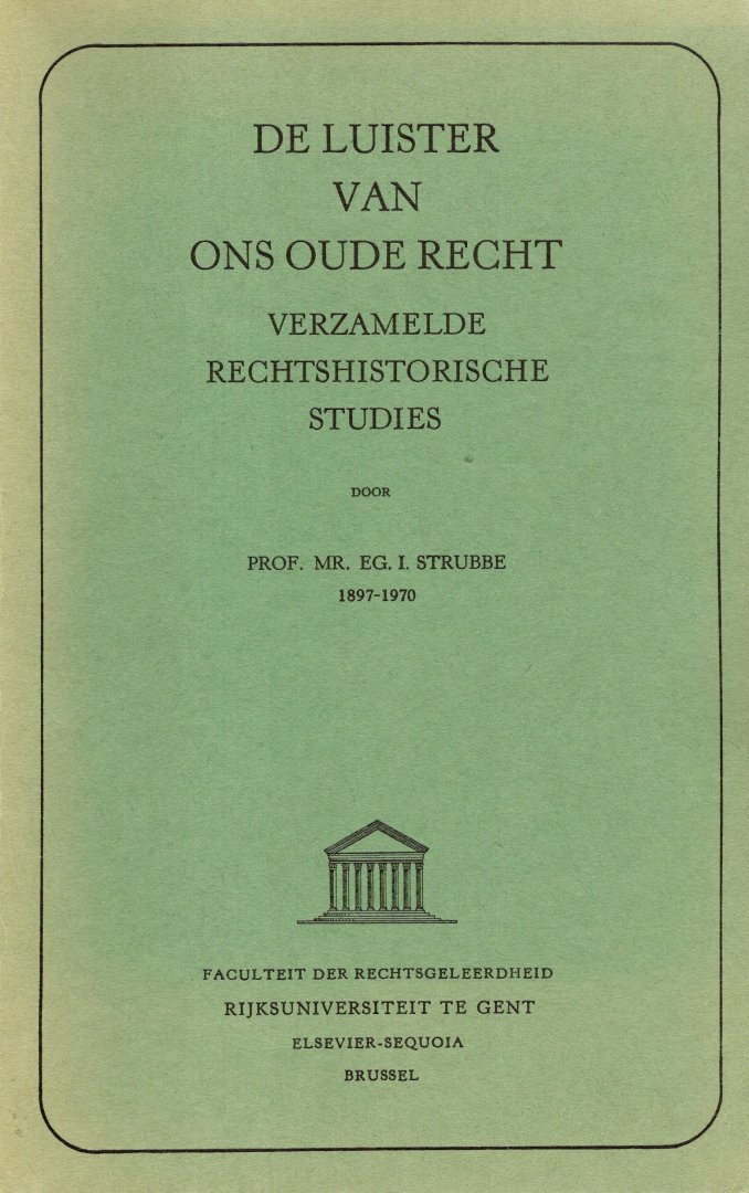Strubbe, Eg.I. - De luister van ons oude recht : verzamelde rechtshistorische studies.