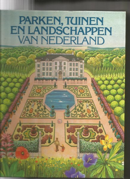 Schaap, Dick/ Teun van den Berg - Parken, tuinen en landschappen van Nederland