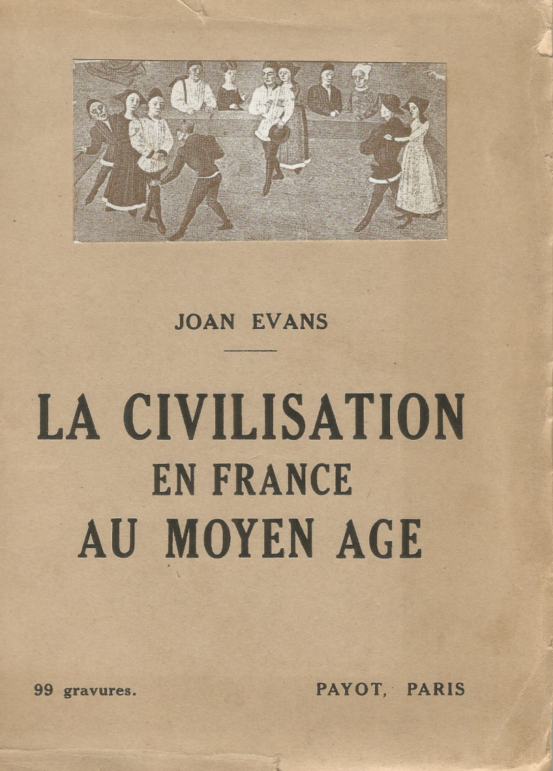 E V A N S  J O A N - La Civilisation en France  au  Moyen Age