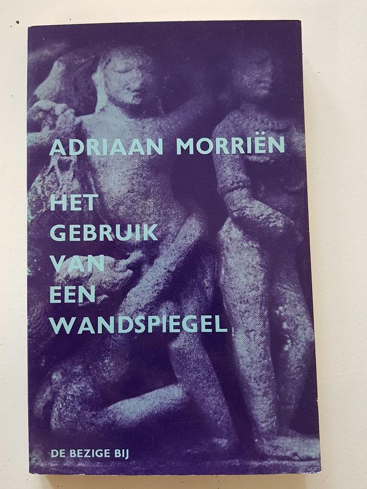 Morrien, Adriaan - Het gebruik van een wandspiegel / Gedichten / GESIGNEERD