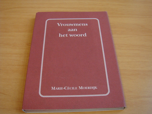 Moerdijk, Marie-Cécile - Vrouwmens aan het woord