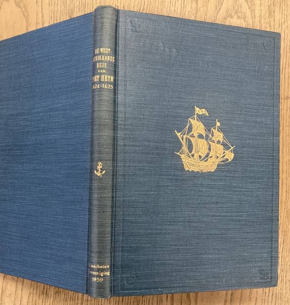 RATELBAND, K. - De Westafrikaanse reis van Piet Heyn. 1624-1625. Bezorgd door K. Ratelband.