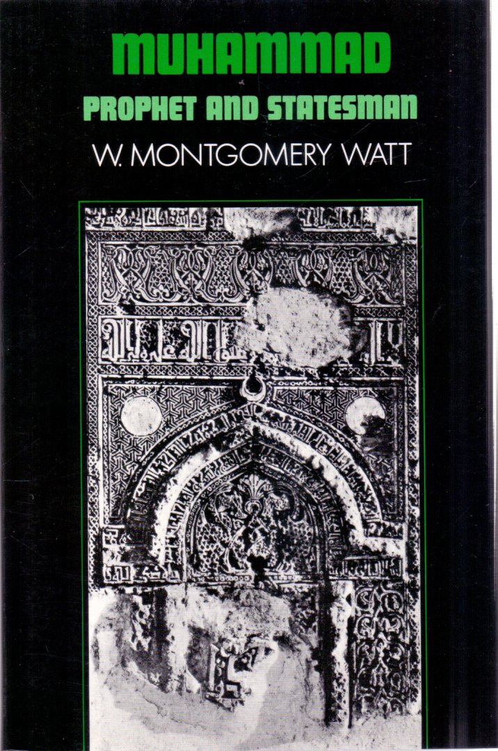 Watt, W. Montgomery (ds1291) - Muhammad / Prophet and Statesman