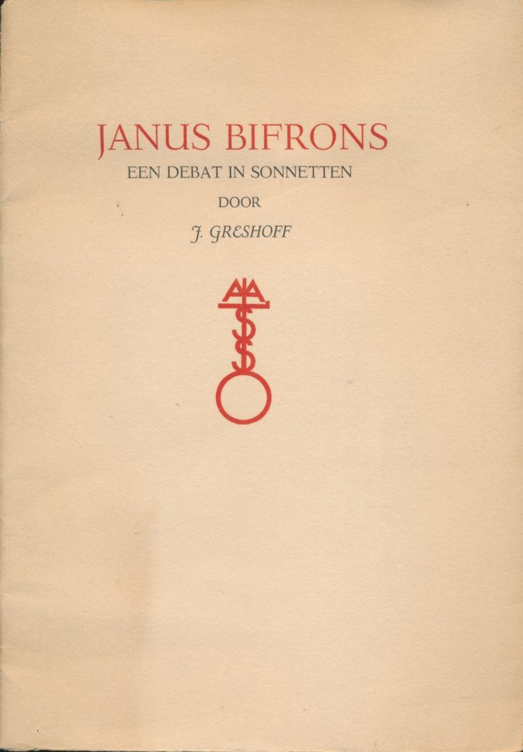 Greshoff, J. - Janus Bifrons. een debat in sonnetten. Verschenen in een oplage van 100 exemplaren. Gedrukt op handgeschept papier met de indruk E.A. poe.