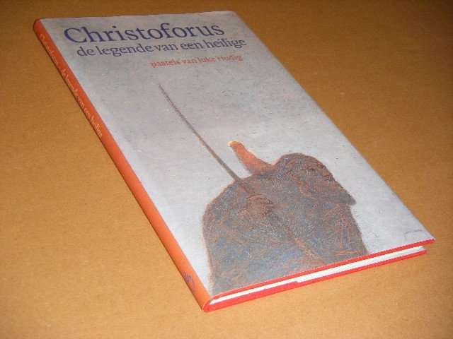 Juke Hudig; Han Erkens - Christoforus. De legende van een heilige. In 28 pastels van Juke Hudig [GESIGNEERD]