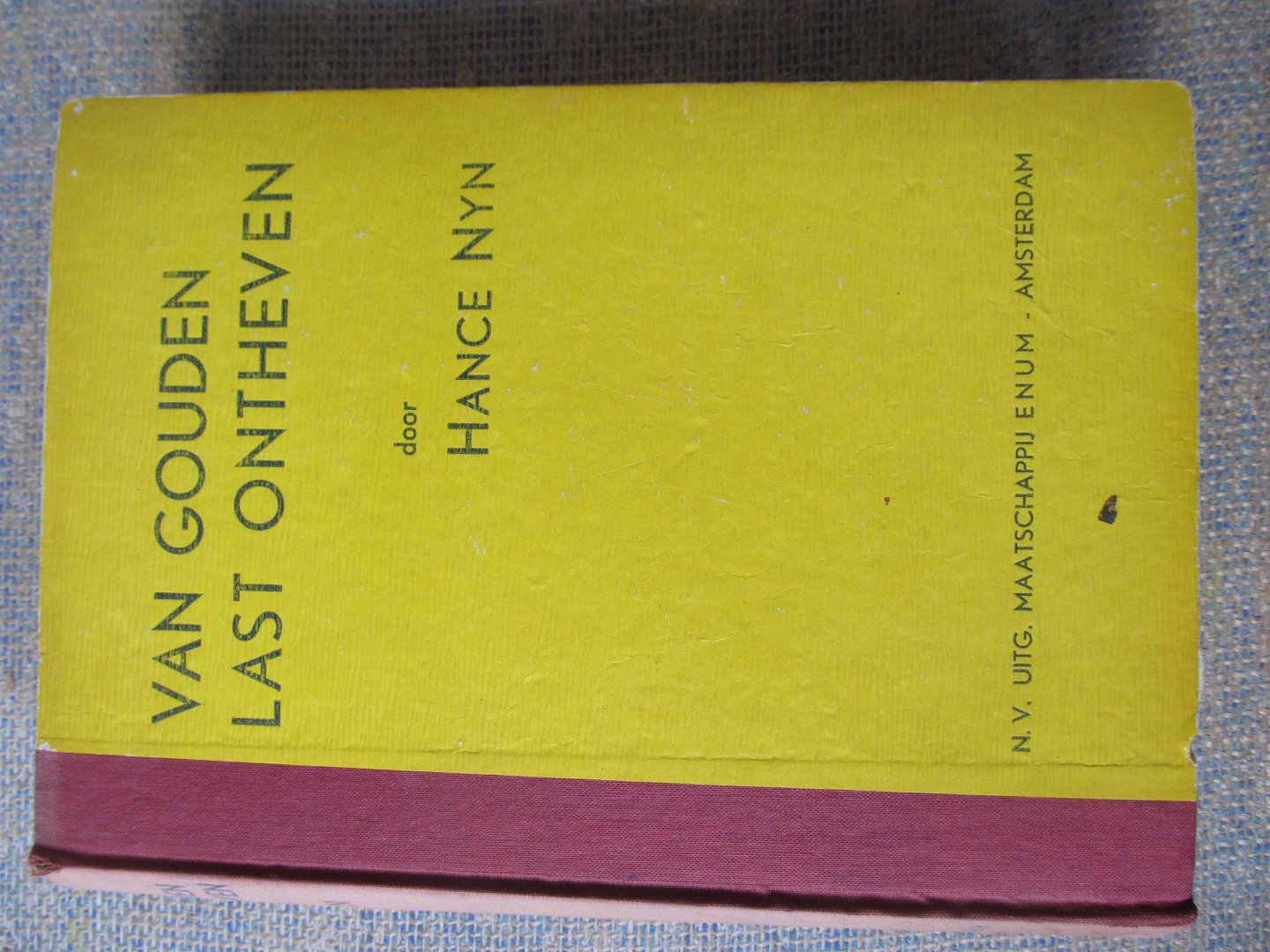 Hance Nyn (ps. H.G.W. Cenijn) - VAN GOUDEN LAST ONTHEVEN Een half vertraagde film