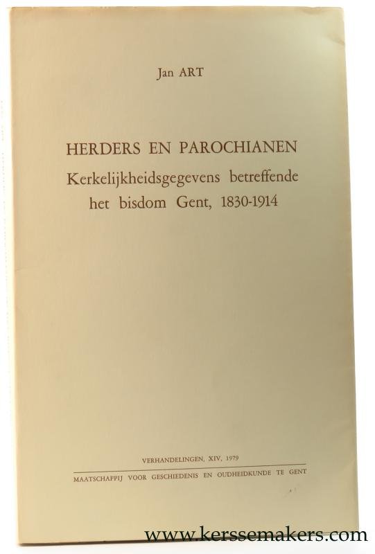 Art, Jan. - Herders en parochianen. Kerkelijkheidsgegevens betreffende het bisdom Gent, 1830-1914.